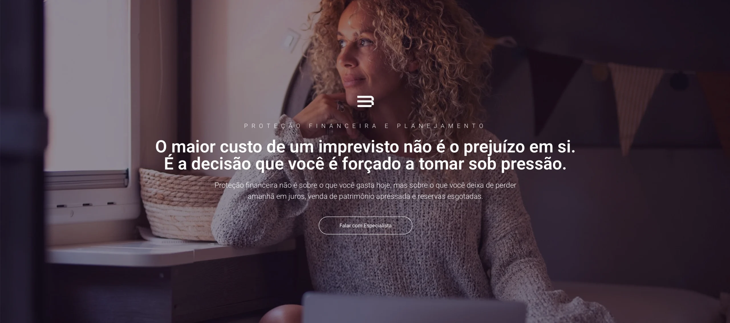 Você pode até recuperar uma perda com o tempo. O que costuma custar mais caro é o efeito imediato: contas acumulando, juros por atraso, uso desorganizado de reservas, venda de patrimônio na pressa e escolhas feitas sob pressão.As Soluções de Proteção Financeira e Planejamento existem para reduzir essa vulnerabilidade com uma estrutura pensada para sua vida real – trazendo previsibilidade, organização e capacidade de resposta quando algo sai do esperado.